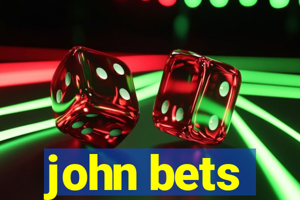 john bets